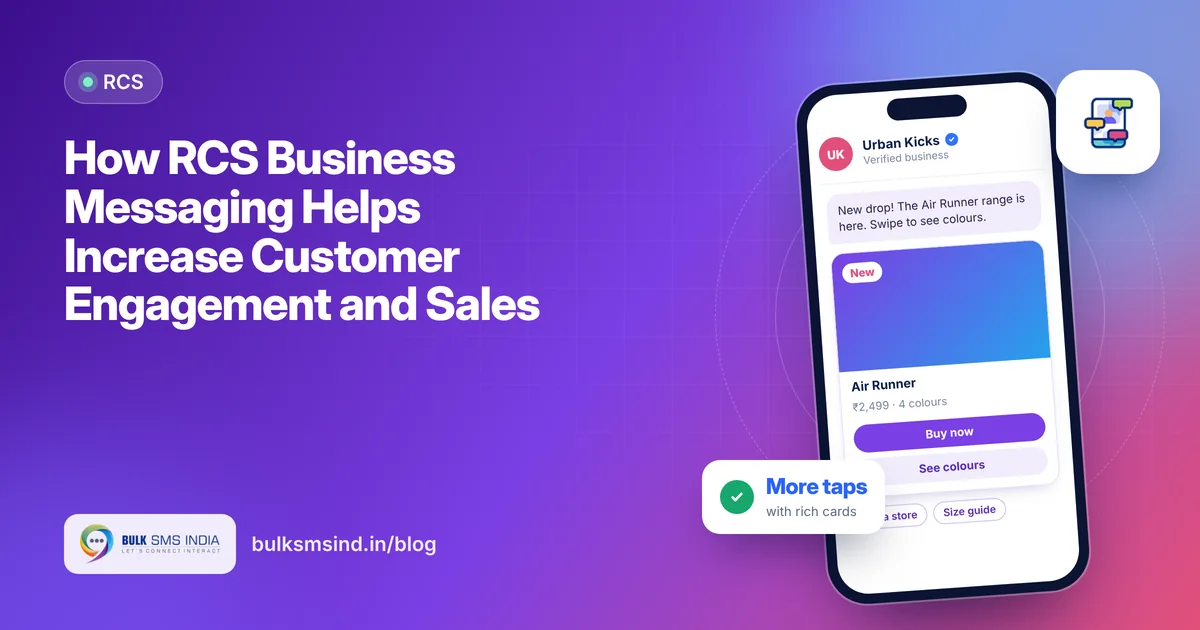 How RCS Business Messaging Helps Increase Customer Engagement and Sales – RCS business messaging guide by Bulk SMS India