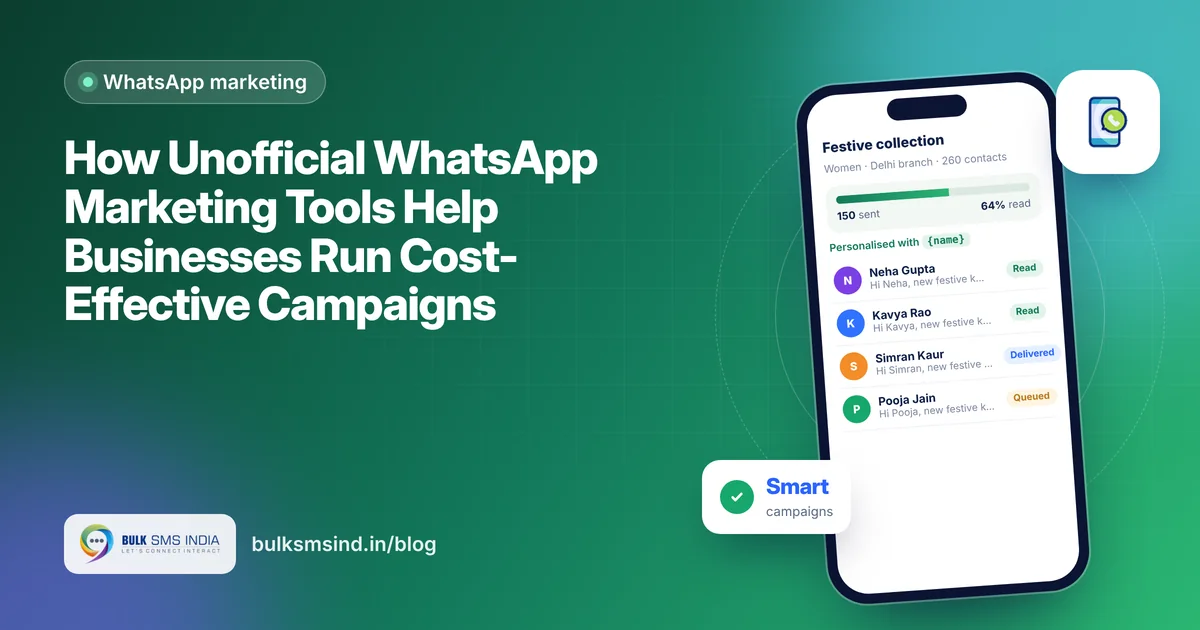 How Unofficial WhatsApp Marketing Tools Help Businesses Run Cost-Effective Campaigns – unofficial WhatsApp marketing tools guide by Bulk SMS India